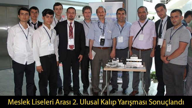 Meslek Liseleri Arası 2. Ulusal Kalıp Yarışması Sonuçlandı
