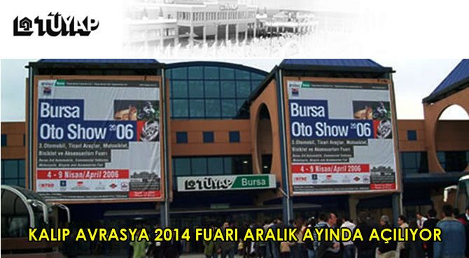 KALIP AVRASYA 2014 FUARI ARALIK AYINDA AÇILIYOR