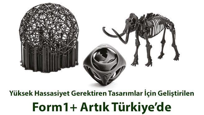 Yüksek Hassasiyet Gerektiren Tasarımlar İçin Geliştirilen Form1+ Artık Türkiye'de