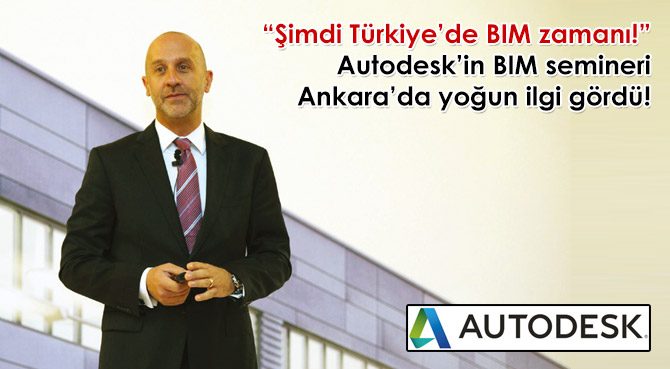 Autodeskin BIM semineri Ankara'da yoğun ilgi gördü