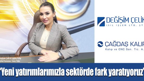 Yeni yatırımlarımızla sektörde fark yaratıyoruz
