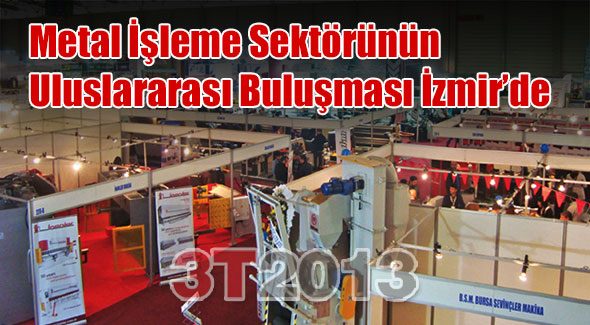 Metal İşleme Sektörünün Uluslararası Buluşması İzmirde