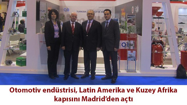 Otomotiv endüstrisi, Latin Amerika ve Kuzey Afrika kapısını Madrid'den açtı
