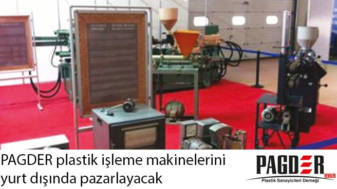 PAGDER plastik işleme makinelerini yurt dışında pazarlayacak