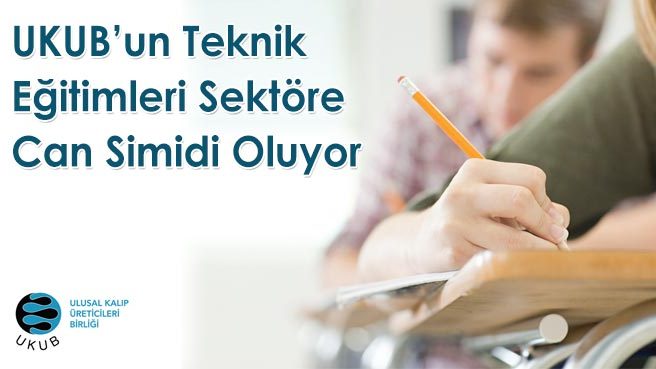 UKUB'un Teknik Eğitimleri Sektöre Can Simidi Oluyor