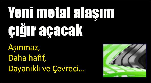 Yeni metal alaşım çığır açacak