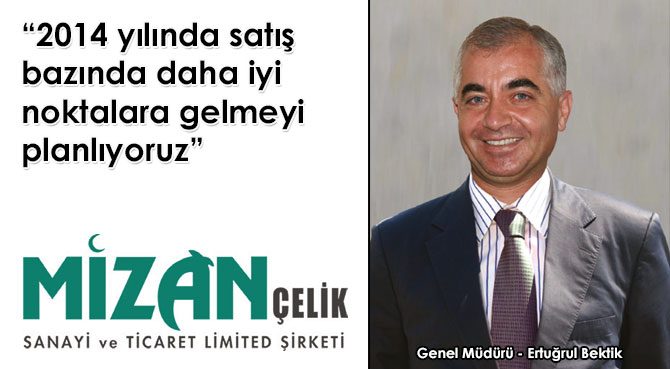 2014 yılında satış bazında daha iyi noktalara gelmeyi planlıyoruz
