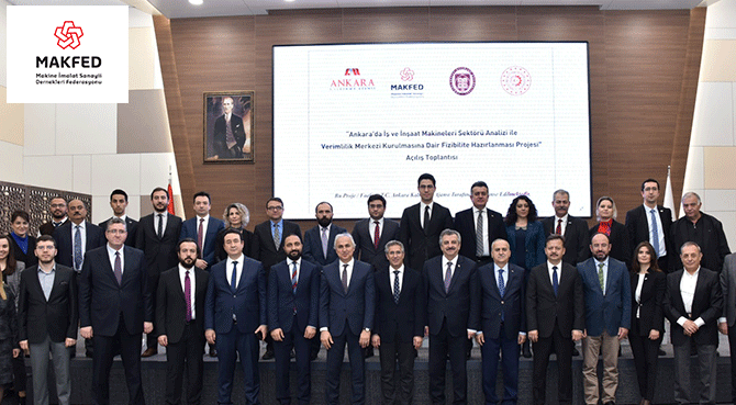 Ankarada İş ve İnşaat Makineleri Sektörü Analizi ile Verimlilik Merkezi Kurulmasına Dair Fizibilite Hazırlanması Projesi açılış toplantısı yapıldı